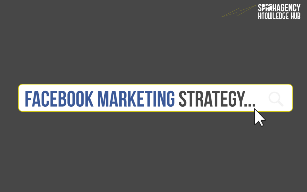 How to Make a Good Facebook Marketing Strategy
